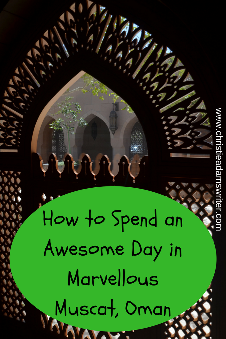 How to Spend an Awesome Day in Marvellous Muscat, Oman
