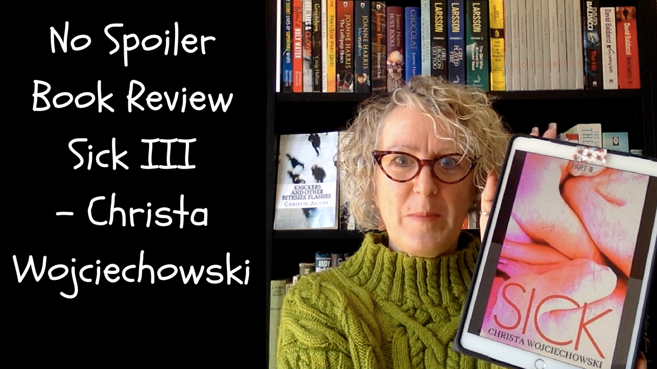 No Spoiler Book Review Sick III Christa Wojciechowski