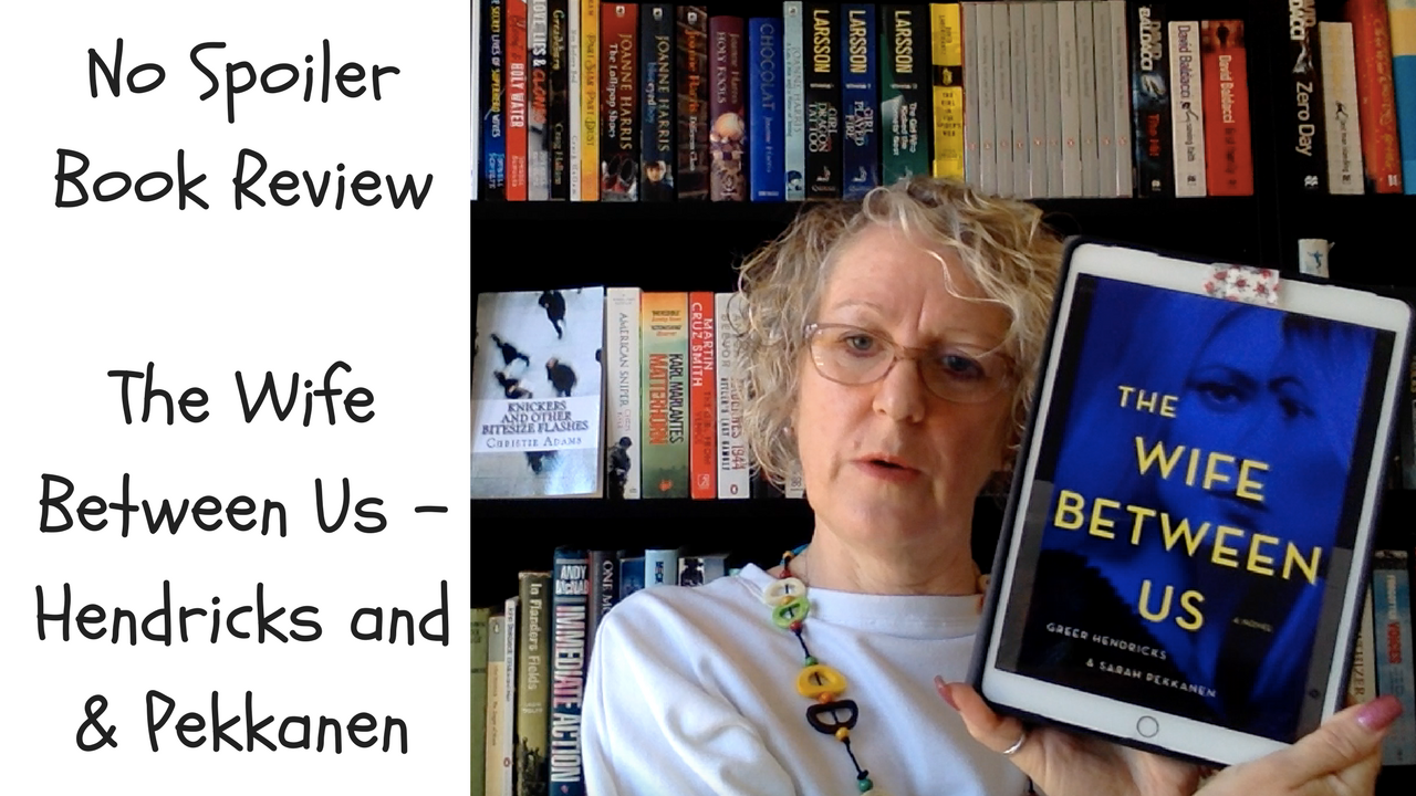 No Spoiler Book Review The Wife Between Us - Hendricks and & Pekkanen