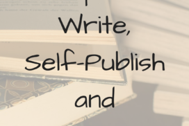 10 Essential Steps to Write, Self-Publish and Sell Your Book
