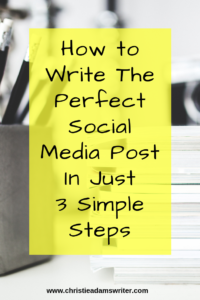 How to Write The Perfect Social Media Post In Just 3 Simple Steps