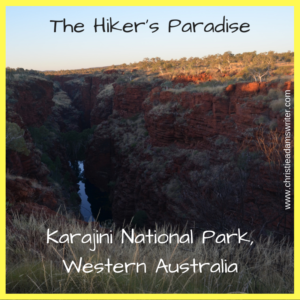 The Hiker's Paradise - Karajini National Park, Western Australia