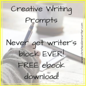 Creative Writing Prompts - Never get writer's block EVER! FREE ebook download!