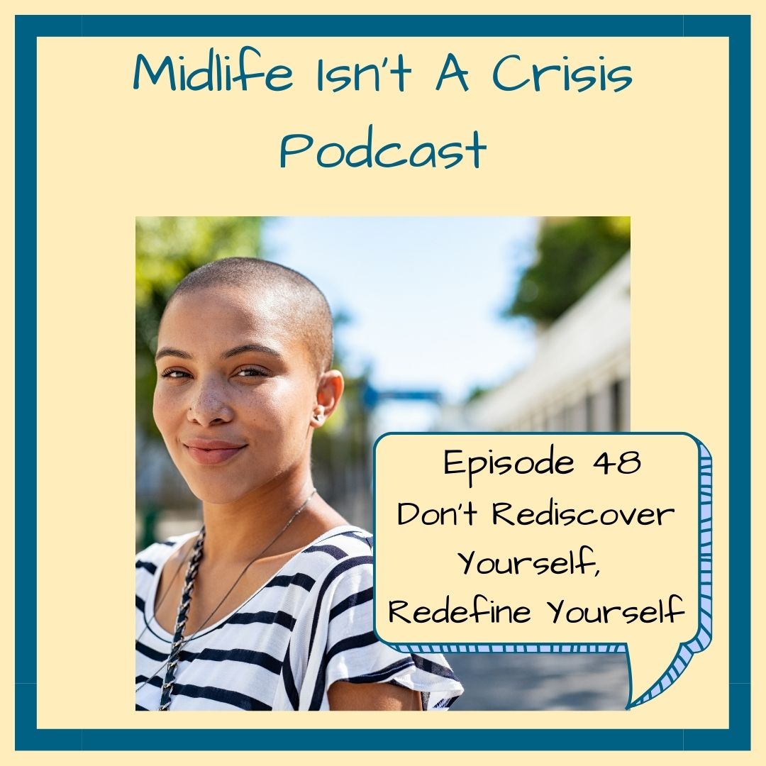 Midlife Isn't A Crisis Podcast Episode 48
